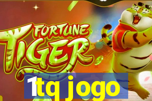 1tq jogo